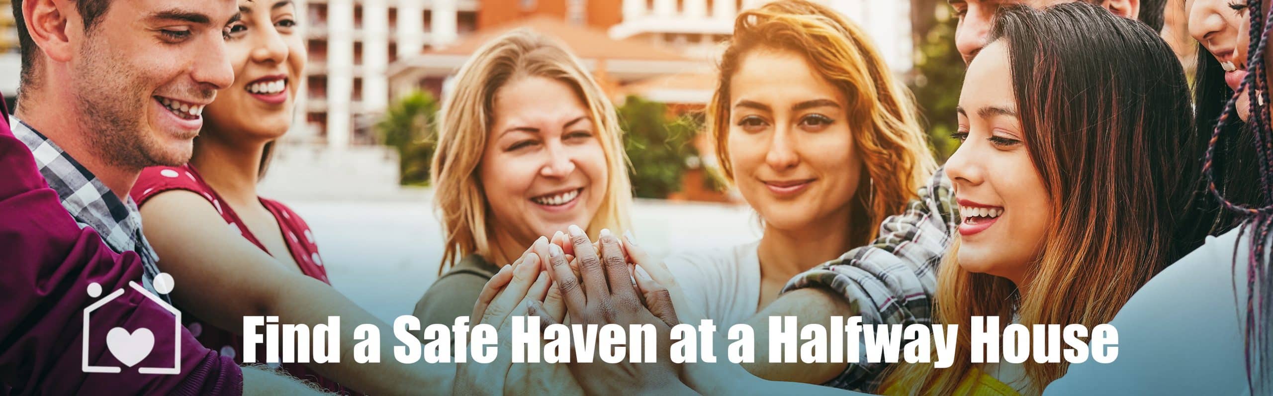 Find a Safe Haven at a Halfway House
